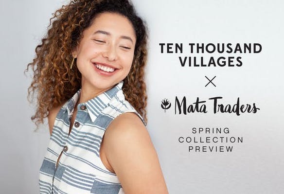 Mata Traders x Ten Thousand Villages: Spring 2019 Collection
